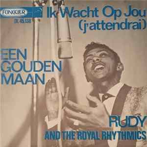 Rudy & The Royal Rhythmics - Ik Wacht Op Jou (J' Attendrai) FLAC