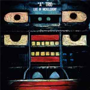 "A" Trio - Live In Nickelsdorf FLAC