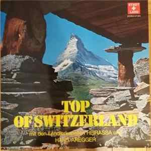 Kapelle Hans Aregger, Kapelle Heirassa - Top Of Switzerland FLAC