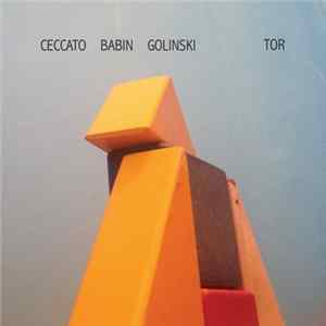 Ceccato, Babin, Golinski - Tor FLAC