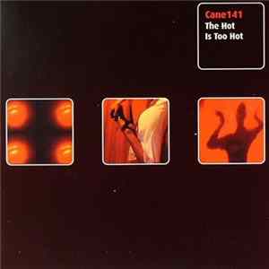 Cane 141 - The Hot Is Too Hot FLAC
