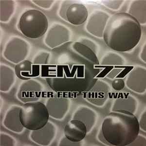 Jem 77 - Never Felt This Way FLAC