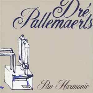 Dré Pallemaerts - Pan Harmonie FLAC
