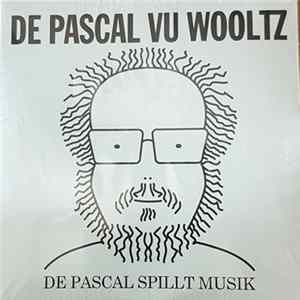 De Pascal Vu Wooltz - De Pascal Spillt Musik FLAC