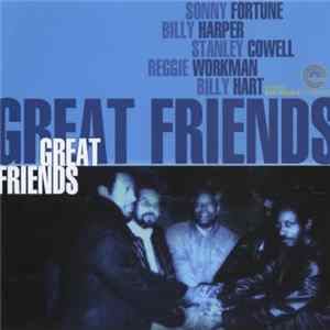 Sonny Fortune, Billy Harper, Stanley Cowell, Reggie Workman, Billy Hart - Great Friends FLAC
