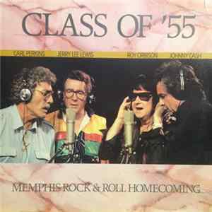Class Of '55 = Carl Perkins / Jerry Lee Lewis / Roy Orbison / Johnny Cash - Memphis Rock & Roll Homecoming FLAC