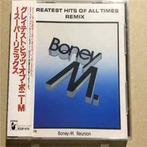Boney M. Reunion - Greatest Hits Of All Times - Remix FLAC