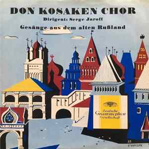 Don Kosaken Chor Dirigent: Serge Jaroff - Gesänge Aus Dem Alten Rußland FLAC