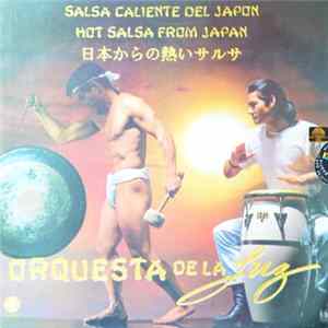 Orquesta De La Luz - Salsa Caliente Del Japon (Hot Salsa From Japan / 日本からの熱いサルサ) FLAC