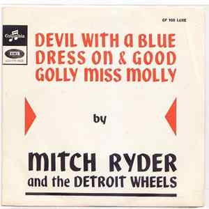 Mitch Ryder And The Detroit Wheels - Devil With A Blue Dress On & Good Golly Miss Molly FLAC