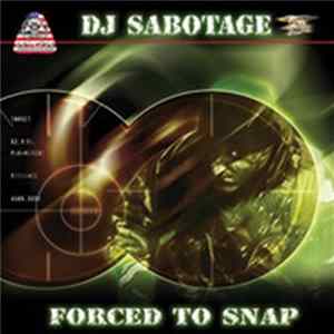 DJ Sabotage - Forced To Snap FLAC