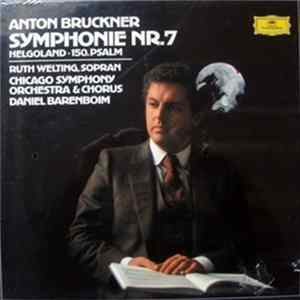 Anton Bruckner, Chicago Symphony Orchestra & Chorus, Daniel Barenboim, Ruth Welting - Symphonie Nr. 7/ Helgoland • 150. Psalm FLAC