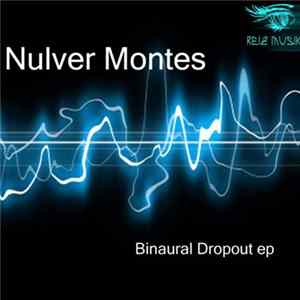 Nulver Montes - Binaural Dropout EP FLAC