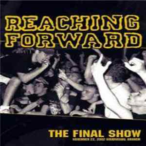 Reaching Forward - The Final Show FLAC