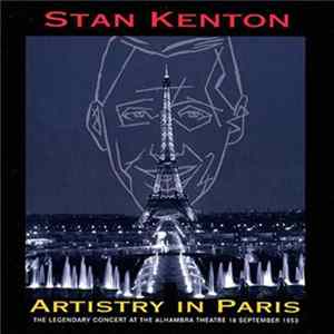Stan Kenton - Artistry In Paris (The Legendary Concert At The Alhambra Theatre 18 September 1953) FLAC