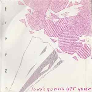 Freeez - Love's Gonna Get You / No Need For Greed FLAC