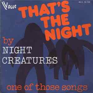 Night Creatures - That's The Night / One Of Those Songs FLAC