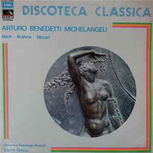 Arturo Benedetti Michelangeli, Orchestra Sinfonica Da Camera Dell'Ente Dei Pomeriggi Musicali di Milano, Ettore Gracis - Bach - Brahms - Mozart FLAC