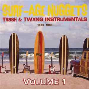 Various - Surf-Age Nuggets: Trash & Twang Instrumentals 1959-1966 Volume 1 FLAC