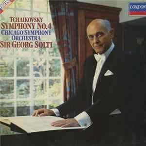 Tchaïkovsky, Sir Georg Solti, Chicago Symphony Orchestra - Symphony No. 4 FLAC