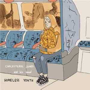 Cholesterol Jones - Homeless Youth FLAC