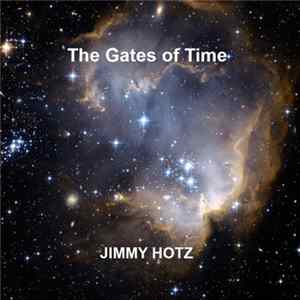 Jimmy Hotz - The Gates Of Time FLAC