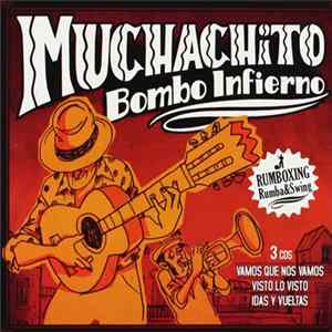 Muchachito Bombo Infierno - Vamos Que Nos Vamos / Visto Lo Visto / Idas Y Vueltas FLAC
