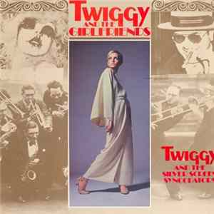 Twiggy And The Silver Screen Syncopators - Twiggy And The Girlfriends FLAC