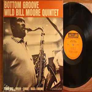 Wild Bill Moore Quintet - Bottom Groove FLAC
