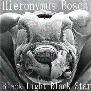 Hieronymus Bosch - Black Light / Black Star FLAC