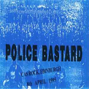 Police Bastard - The Cas Rock, Edinburgh, 8th April 1995 FLAC