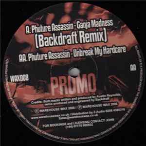 Phuture Assassin - Ganja Madness (Backdraft Remix) / Unbreak My Hardcore FLAC