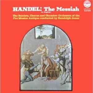 Händel, Randolph Jones, Soloist, Chorus and Chamber Orchestra of the "Pro Musica Antiqua" - The Messiah (In English) FLAC