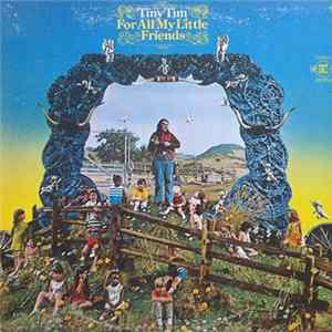 Tiny Tim - For All My Little Friends FLAC