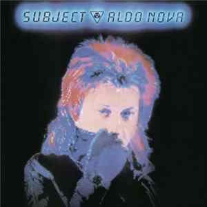 Aldo Nova - Subject... Aldo Nova FLAC