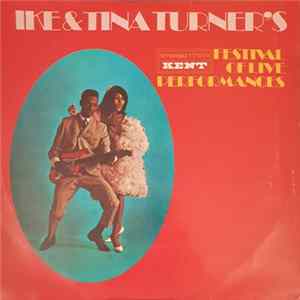 Ike & Tina Turner - Ike & Tina Turner's Festival Of Live Performances FLAC