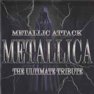 Various - Metallica Metallic Attack The Ultimate Tribute FLAC