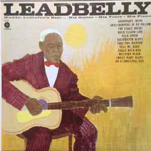 Leadbelly - Huddie Ledbetter's Best... His Guitar - His Voice - His Piano FLAC