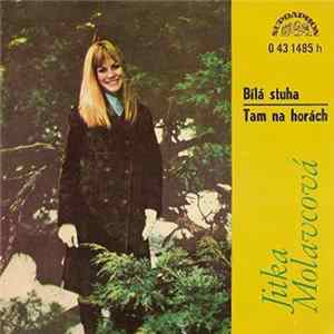 Jitka Molavcová - Bílá Stuha / Tam Na Horách FLAC
