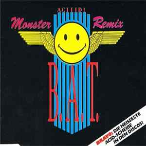 B.A.T. - Aciiid! - Monster Remix FLAC