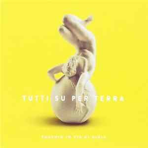 Eugenio In Via Di Gioia - Tutti Su Per Terra FLAC