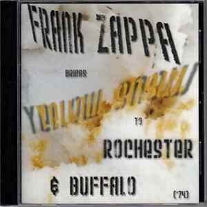 Frank Zappa - Frank Zappa Brings Yellow Snow To Rochester & Buffalo FLAC