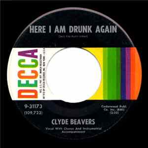 Clyde Beavers - Here I Am Drunk Again / My Love Is Real FLAC