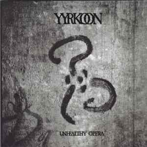 Yyrkoon - Unhealthy Opera FLAC