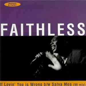 Faithless - If Lovin' You Is Wrong / Salva Mea FLAC