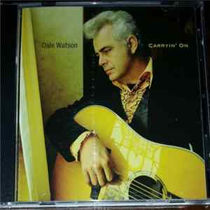 Dale Watson - Carryin' On FLAC