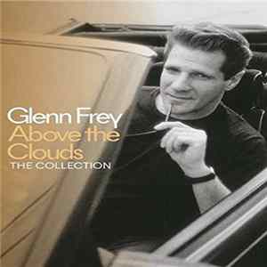 Glenn Frey - Above The Clouds - The Collection FLAC