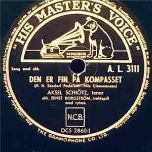 Aksel Schiøtz - Den Er Fin På Kompasset / En Sømand Har Sin Enegang FLAC