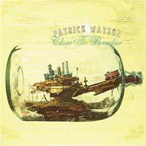 Patrick Watson - Close To Paradise FLAC