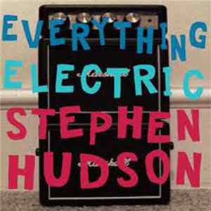 Stephen Hudson - Everything Electric FLAC